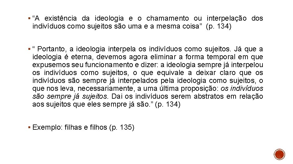 § “A existência da ideologia e o chamamento ou interpelação dos indivíduos como sujeitos