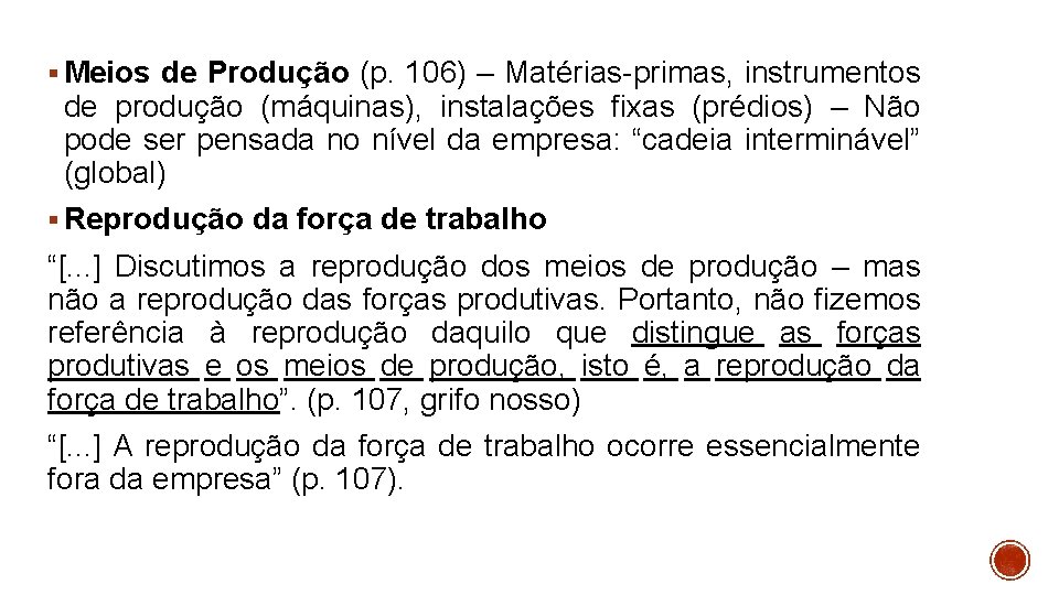 § Meios de Produção (p. 106) – Matérias-primas, instrumentos de produção (máquinas), instalações fixas