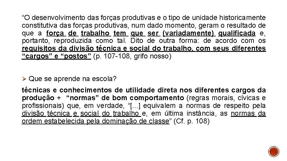 “O desenvolvimento das forças produtivas e o tipo de unidade historicamente constitutiva das forças