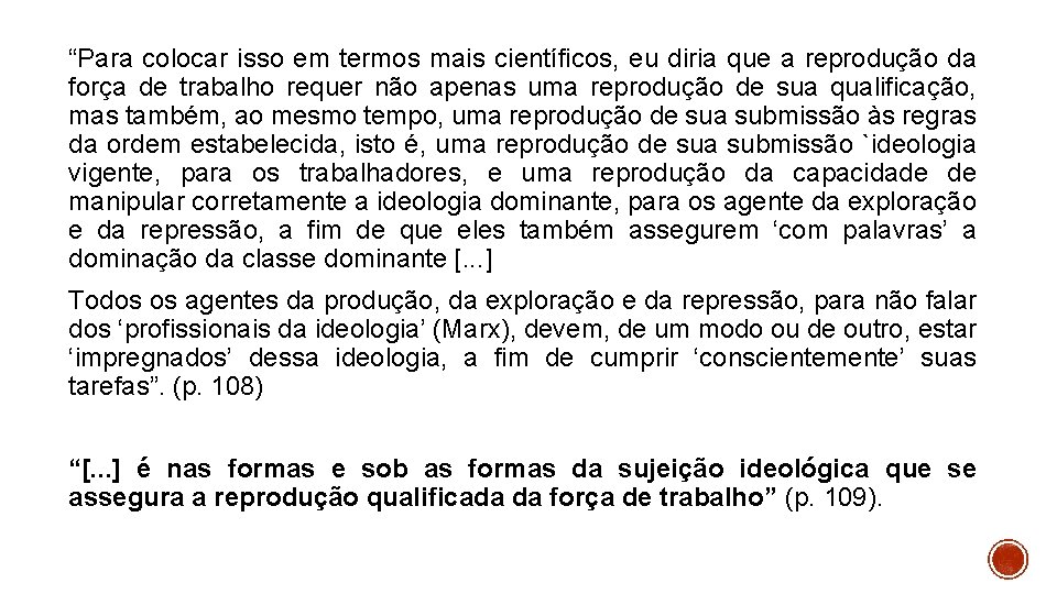 “Para colocar isso em termos mais científicos, eu diria que a reprodução da força