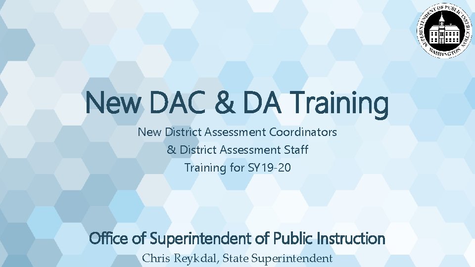 New DAC & DA Training New District Assessment Coordinators & District Assessment Staff Training