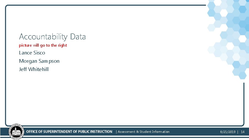 Accountability Data picture will go to the right Lance Sisco Morgan Sampson Jeff Whitehill