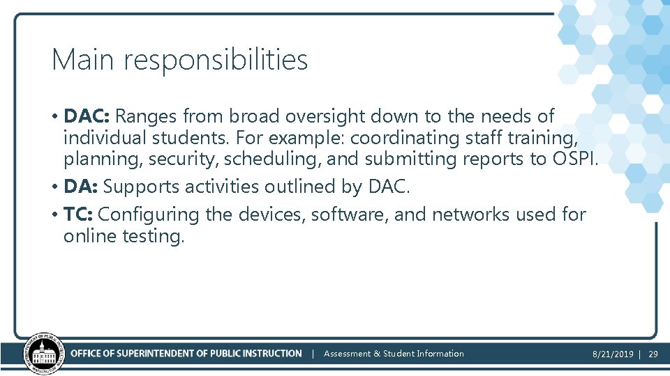 Main responsibilities • DAC: Ranges from broad oversight down to the needs of individual