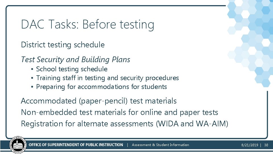 DAC Tasks: Before testing District testing schedule Test Security and Building Plans • School