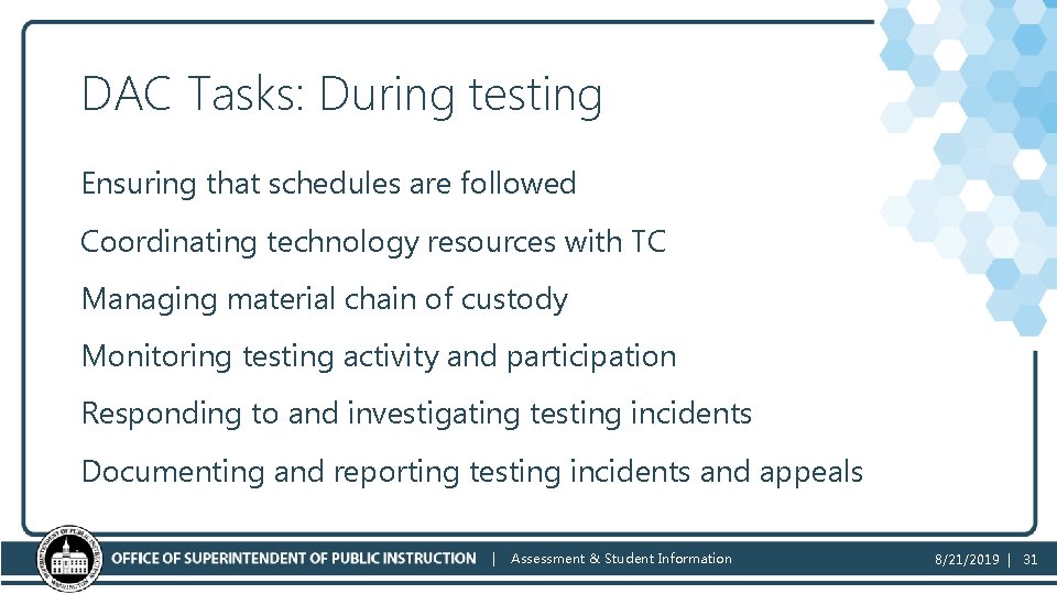 DAC Tasks: During testing Ensuring that schedules are followed Coordinating technology resources with TC