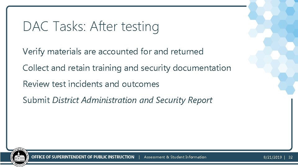 DAC Tasks: After testing Verify materials are accounted for and returned Collect and retain