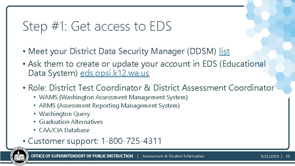 Step #1: Get access to EDS • Meet your District Data Security Manager (DDSM)