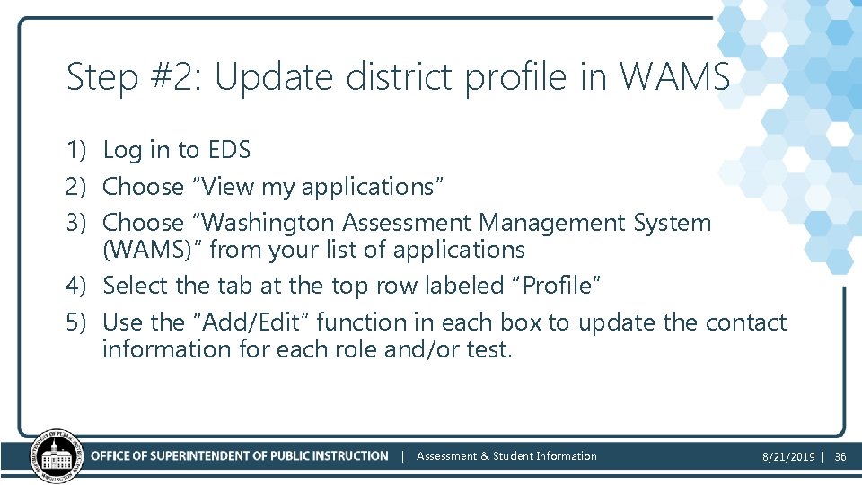 Step #2: Update district profile in WAMS 1) Log in to EDS 2) Choose