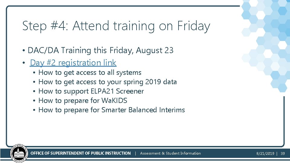 Step #4: Attend training on Friday • DAC/DA Training this Friday, August 23 •