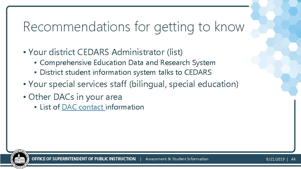 Recommendations for getting to know • Your district CEDARS Administrator (list) • Comprehensive Education