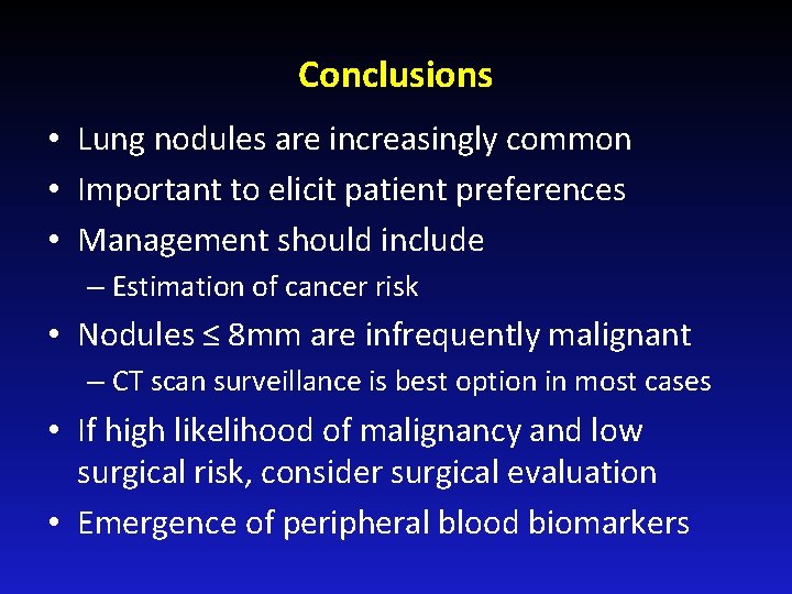 Conclusions • Lung nodules are increasingly common • Important to elicit patient preferences •