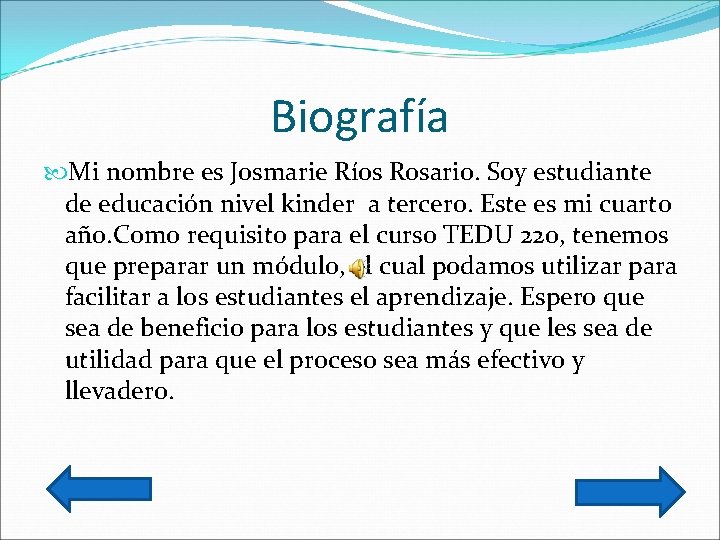 Biografía Mi nombre es Josmarie Ríos Rosario. Soy estudiante de educación nivel kinder a