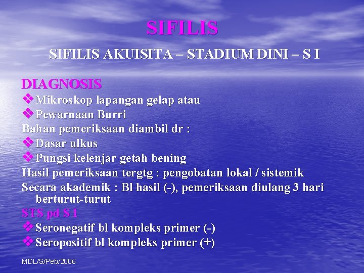 SIFILIS AKUISITA – STADIUM DINI – S I DIAGNOSIS v Mikroskop lapangan gelap atau