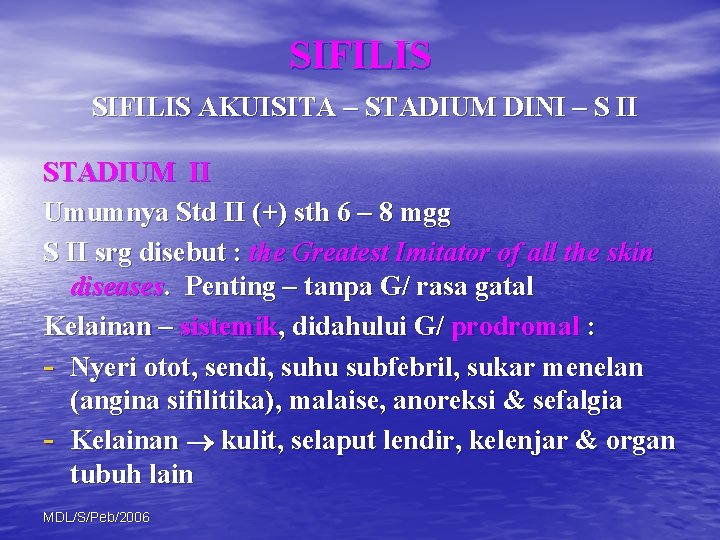 SIFILIS AKUISITA – STADIUM DINI – S II STADIUM II Umumnya Std II (+)