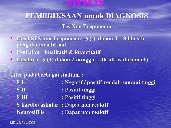 SIFILIS PEMERIKSAAN untuk DIAGNOSIS Tes Non Treponema • Hasil STS non Treponema (-) dalam