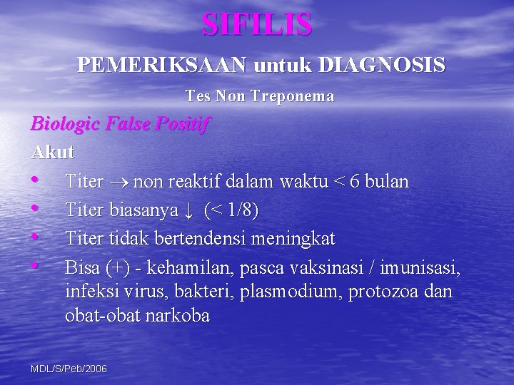 SIFILIS PEMERIKSAAN untuk DIAGNOSIS Tes Non Treponema Biologic False Positif Akut • Titer non