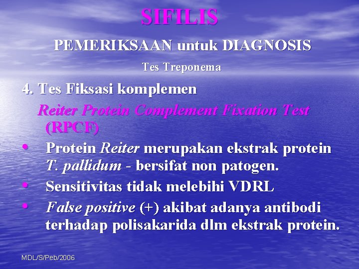 SIFILIS PEMERIKSAAN untuk DIAGNOSIS Tes Treponema 4. Tes Fiksasi komplemen Reiter Protein Complement Fixation