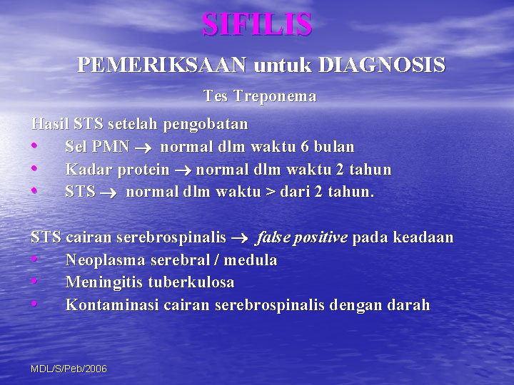 SIFILIS PEMERIKSAAN untuk DIAGNOSIS Tes Treponema Hasil STS setelah pengobatan • Sel PMN normal