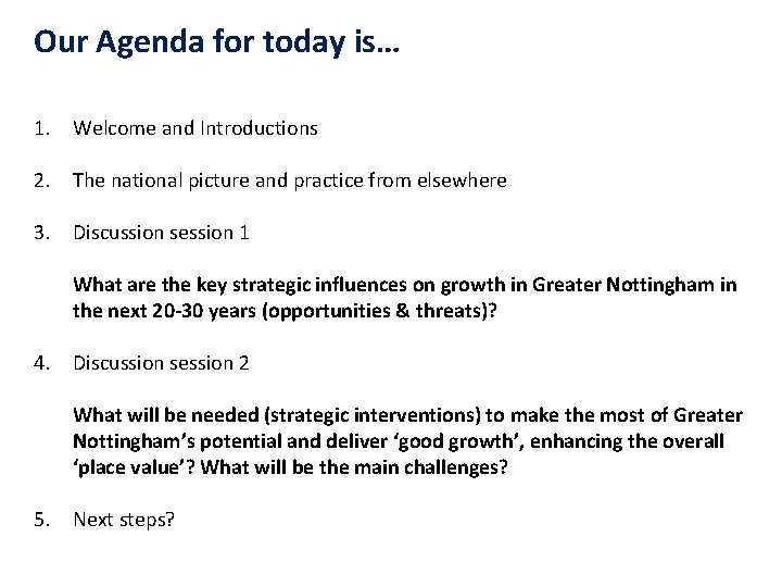 Our Agenda for today is… 1. Welcome and Introductions 2. The national picture and