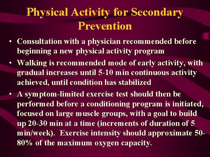 Physical Activity for Secondary Prevention • Consultation with a physician recommended before beginning a