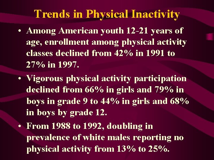 Trends in Physical Inactivity • Among American youth 12 -21 years of age, enrollment