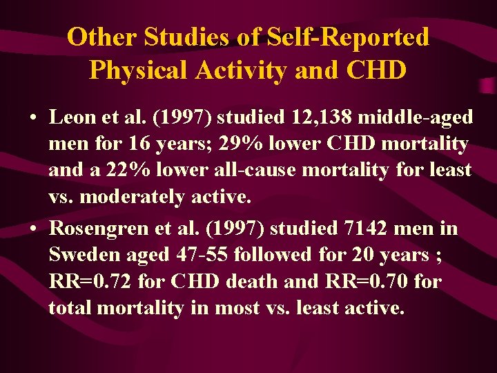 Other Studies of Self-Reported Physical Activity and CHD • Leon et al. (1997) studied