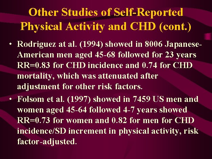 Other Studies of Self-Reported Physical Activity and CHD (cont. ) • Rodriguez at al.