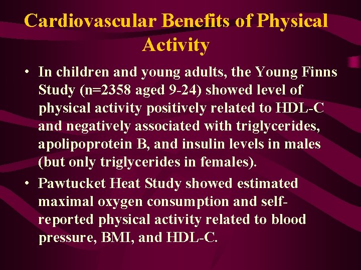 Cardiovascular Benefits of Physical Activity • In children and young adults, the Young Finns Cardiovascular Benefits of Physical Activity • In children and young adults, the Young Finns
