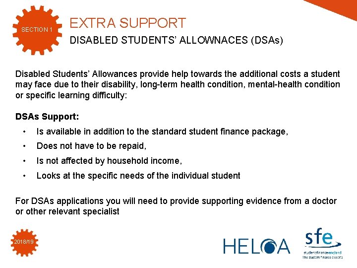 SECTION 1 EXTRA SUPPORT DISABLED STUDENTS’ ALLOWNACES (DSAs) Disabled Students’ Allowances provide help towards SECTION 1 EXTRA SUPPORT DISABLED STUDENTS’ ALLOWNACES (DSAs) Disabled Students’ Allowances provide help towards