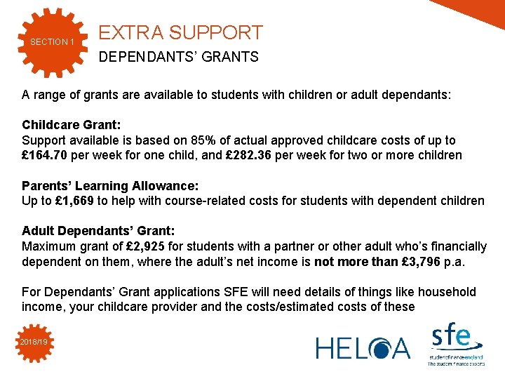 SECTION 1 EXTRA SUPPORT DEPENDANTS’ GRANTS A range of grants are available to students SECTION 1 EXTRA SUPPORT DEPENDANTS’ GRANTS A range of grants are available to students