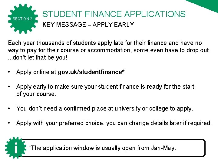 SECTION 2 STUDENT FINANCE APPLICATIONS KEY MESSAGE – APPLY EARLY Each year thousands of SECTION 2 STUDENT FINANCE APPLICATIONS KEY MESSAGE – APPLY EARLY Each year thousands of