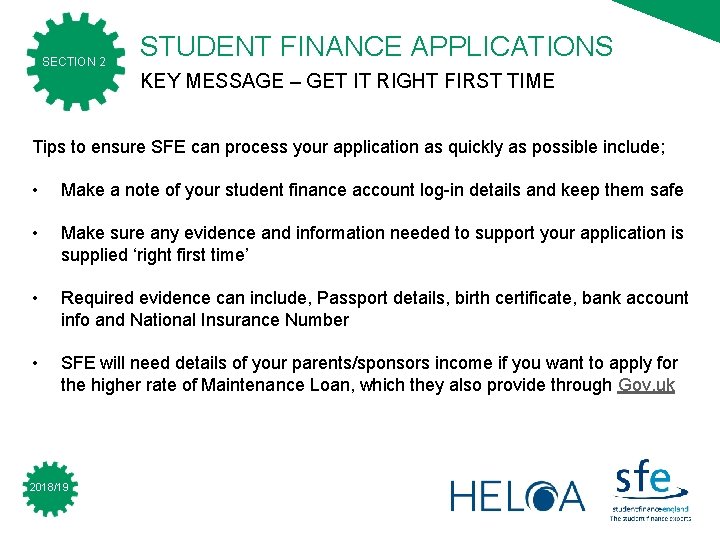 SECTION 2 STUDENT FINANCE APPLICATIONS KEY MESSAGE – GET IT RIGHT FIRST TIME Tips SECTION 2 STUDENT FINANCE APPLICATIONS KEY MESSAGE – GET IT RIGHT FIRST TIME Tips
