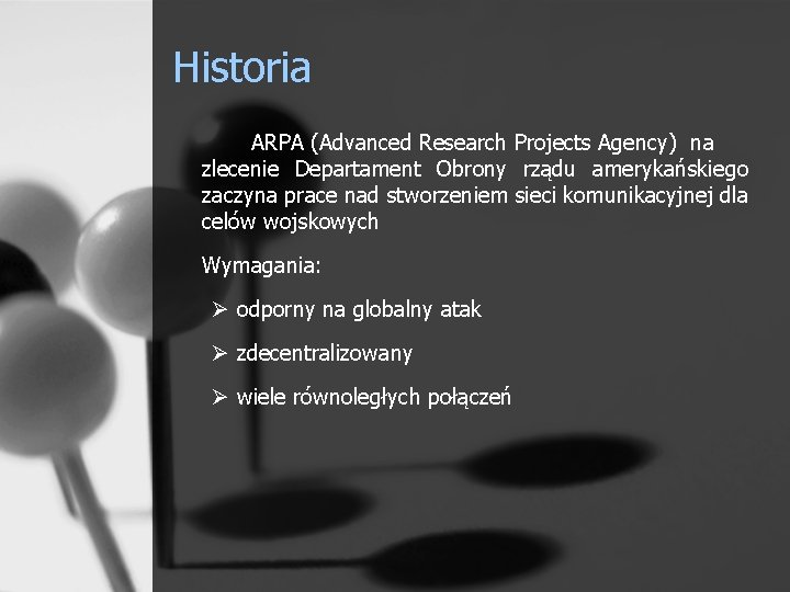 Historia ARPA (Advanced Research Projects Agency) na zlecenie Departament Obrony rządu amerykańskiego zaczyna prace
