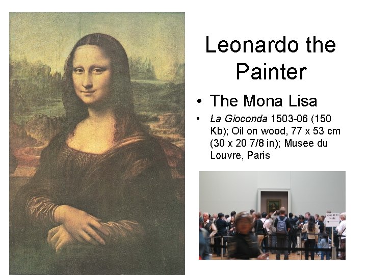 Leonardo the Painter • The Mona Lisa • La Gioconda 1503 -06 (150 Kb);