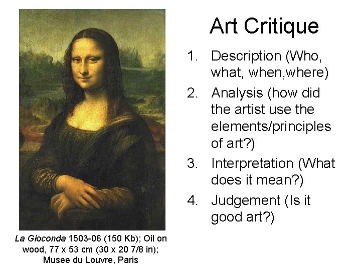 Art Critique 1. Description (Who, what, when, where) 2. Analysis (how did the artist