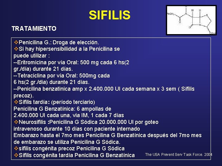 SIFILIS TRATAMIENTO v. Penicilina G. : Droga de elección. v. Si hay hipersensibilidad a SIFILIS TRATAMIENTO v. Penicilina G. : Droga de elección. v. Si hay hipersensibilidad a