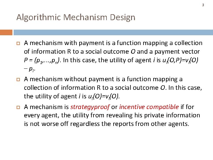 3 Algorithmic Mechanism Design A mechanism with payment is a function mapping a collection 3 Algorithmic Mechanism Design A mechanism with payment is a function mapping a collection