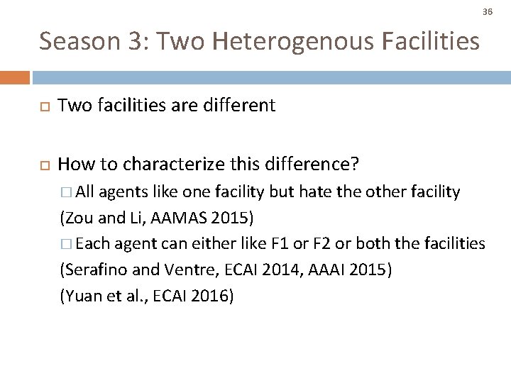 36 Season 3: Two Heterogenous Facilities Two facilities are different How to characterize this 36 Season 3: Two Heterogenous Facilities Two facilities are different How to characterize this