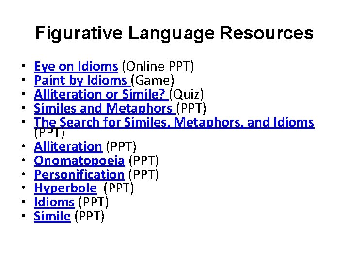 Figurative Language Resources • • • Eye on Idioms (Online PPT) Paint by Idioms