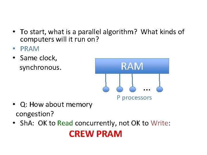  • To start, what is a parallel algorithm? What kinds of computers will