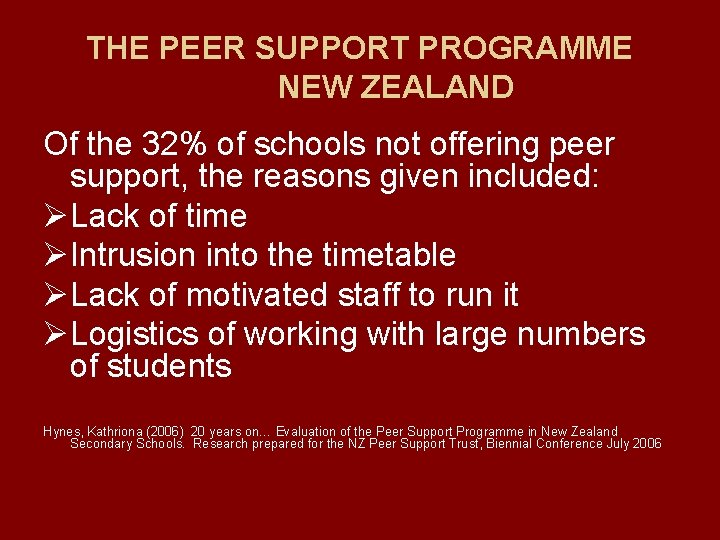 THE PEER SUPPORT PROGRAMME NEW ZEALAND Of the 32% of schools not offering peer