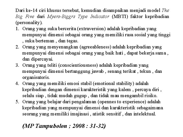 Dari ke-14 ciri khusus tersebut, kemudian disampaikan menjadi model The Big Five dari Myers-Biggrs