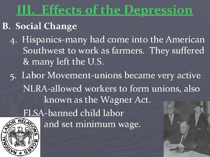 III. Effects of the Depression B. Social Change 4. Hispanics-many had come into the