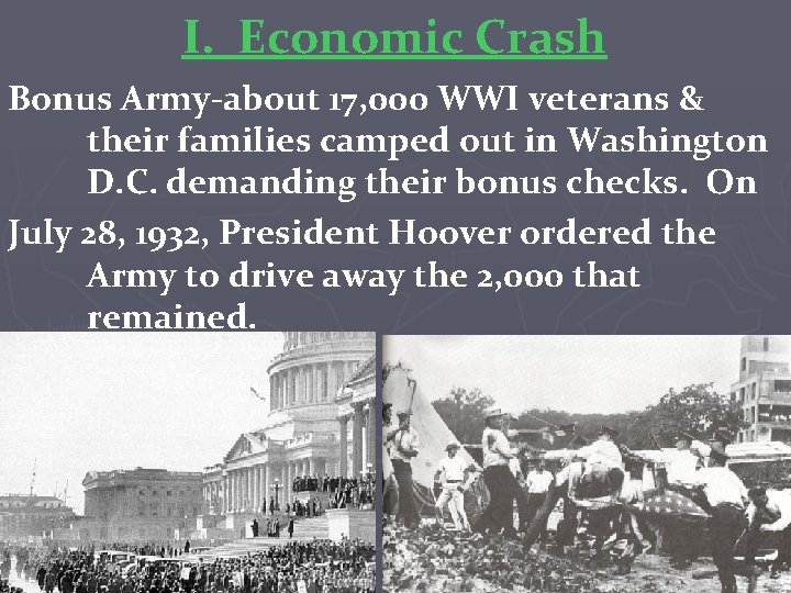 I. Economic Crash Bonus Army-about 17, 000 WWI veterans & their families camped out