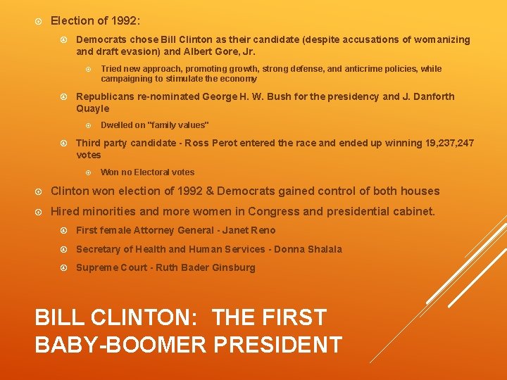  Election of 1992: Democrats chose Bill Clinton as their candidate (despite accusations of