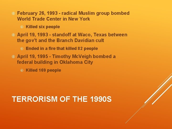  February 26, 1993 - radical Muslim group bombed World Trade Center in New