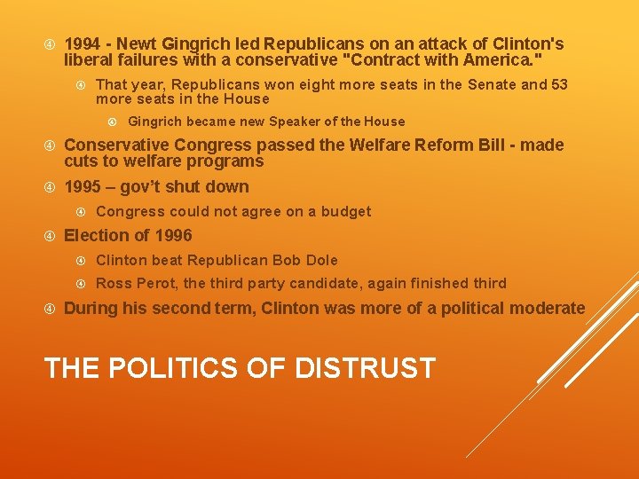  1994 - Newt Gingrich led Republicans on an attack of Clinton's liberal failures