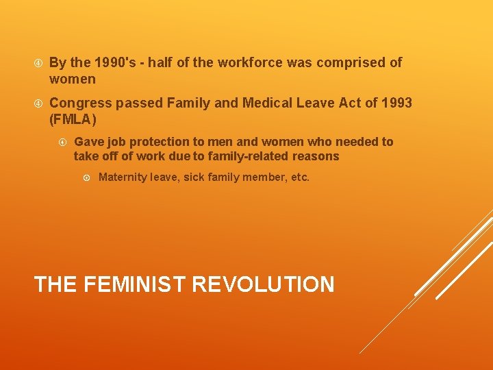  By the 1990's - half of the workforce was comprised of women Congress