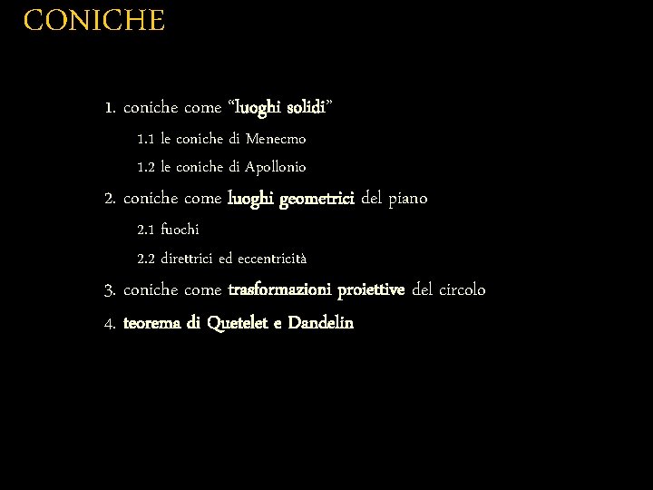 CONICHE 1. coniche come “luoghi solidi” 1. 1 le coniche di Menecmo 1. 2