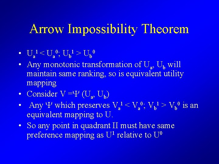 Arrow Impossibility Theorem • U a 1 < U a 0; U b 1